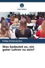 Was bedeutet es, ein guter Lehrer zu sein?