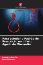 Para estudar o Padr?o de Prescriç?o no Infarto Agudo do Miocárdio