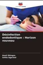 Désinfection endodontique : Horizon nouveau
