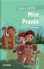 Šipka a Koumes Mise Pravěk