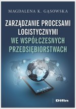 Zarządzanie procesami logistycznymi we współczesnych przedsiębiorstwach