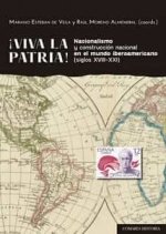 Viva la patria. Nacionalismo y construcción nacional en el mundo iberoamericano.