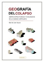 Geografía del colapso. Límites estructurales y ecológicos de la ciudad capitalis