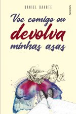 Voe comigo ou devolva minhas asas