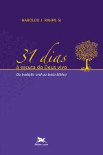 31 dias ? escuta do Deus vivo - Da tradiç?o oral ao texto Bíblico