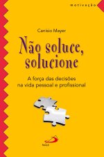 Nao soluce, solucione