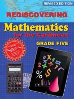 Rediscovering Mathematics for the Caribbean: Grade 5 (Revised Edition): Grade 5