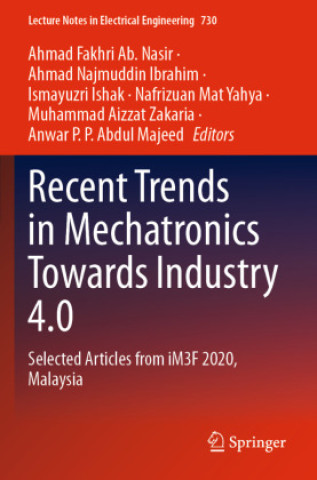 Recent Trends in Mechatronics Towards Industry 4.0