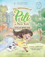 The Adventures of Pili in New York. Bilingual Books for Children ( ??? ?? ?? ? )