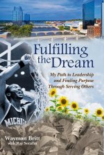 Fulfilling the Dream: My Path to Leadership and Finding Purpose Through Serving Others