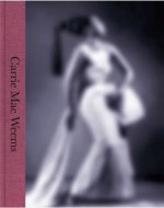 Carrie Mae Weems: A Great Turn in the Possible