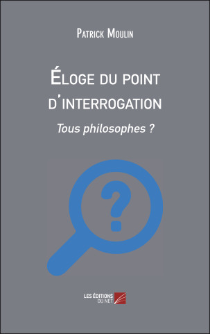 Éloge du point d'interrogation