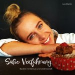 Süße-Verführung - Backen mit Genuss und Leidenschaft