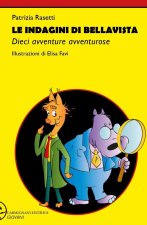 indagini di Bellavista. Dieci avventure avventurose