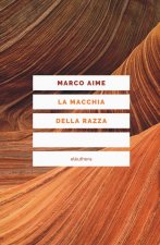 macchia della razza. Storie di ordinaria discriminazione