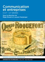 COMMUNICATION ET ENTREPRISES. (XVIIIE - XXIE SIECLES)