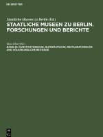 Staatliche Museen zu Berlin. Forschungen und Berichte, Band 23, Kunsthistorische, numismatische, restauratorische und volkskundliche Beiträge