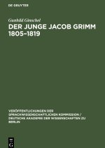 Der Junge Jacob Grimm 1805?1819