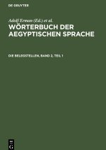 Wörterbuch der aegyptischen Sprache, Die Belegstellen, Band 2, Teil 1