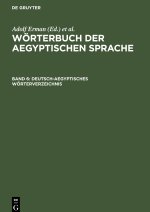 Wörterbuch der aegyptischen Sprache, Band 6, Deutsch-Aegyptisches Wörterverzeichnis