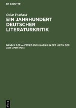 Ein Jahrhundert Deutscher Literaturkritik, Band 3, Der Aufstieg zur Klassik in der Kritik der Zeit (1750?1795)