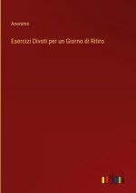 Esercizi Divoti per un Giorno di Ritiro