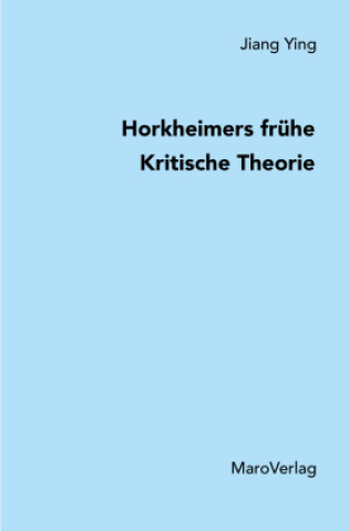 Horkheimers frühe Kritische Theorie