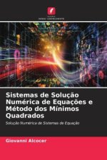 Sistemas de Soluç?o Numérica de Equaç?es e Método dos Mínimos Quadrados