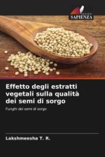 Effetto degli estratti vegetali sulla qualit? dei semi di sorgo