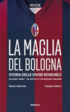 maglia del Bologna 1909-2016. Storia delle divise rossoblù