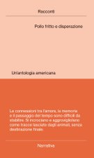 Pollo fritto e disperazione. Un'antologia americana