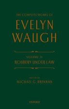 Complete Works of Evelyn Waugh: Robbery Under Law