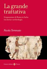 grande trattativa. L'espansione di Roma in Italia tra storia e archeologia