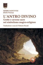 antro divino. Grotte e caverne nel simbolismo magico-religioso