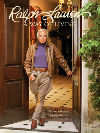 Ralph Lauren A Way of Living: Home, Design, Inspiration (Ralph Lauren)(Pevná)