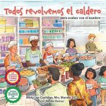 Todos Revolvemos El Caldero (We All Stir the Pot): ?Para Acabar Con El Hambre! (to End Hunger!)