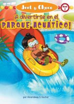 Jeet Y Choco: ?A Divertirse En El Parque Acuático! (Jeet and Fudge: Fun at the Waterpark)