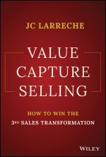 Value Creation Selling: Corporate Strategy, Sales Effectiveness & Customer Satisfaction for Value Cr eation within your Company
