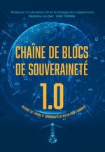 Chaîne de Blocs de Souveraineté 1.0: Internet de l'Ordre Et Communauté de Destin Pour l'Humanité