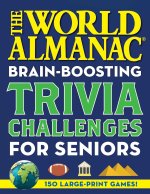 The World Almanac Brain-Boosting Trivia Challenges: 150 Large-Print Games!