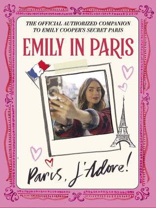 Emily in Paris: Paris, J'Adore!