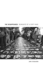 The Disappeared: Remnants of a Dirty War