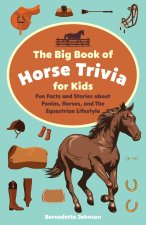 Big Book Of Horse Trivia For Kids