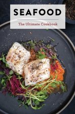 Seafood: The Ultimate Cookbook