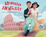 Roman Holiday: The Illustrated Storybook