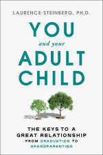 You and Your Adult Child: How to Grow Together in Challenging Times