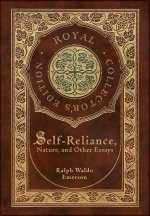 Self-Reliance, Nature, and Other Essays (Royal Collector's Edition) (Case Laminate Hardcover with Jacket)