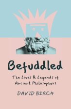 Befuddled - The Lives & Legends of Ancient Philosophers