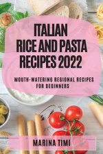 Italian Rice and Pasta Recipes 2022
