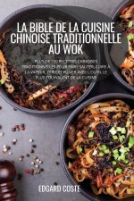 Bible de la Cuisine Chinoise Traditionnelle Au Wok